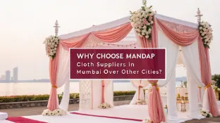 Why Choose Mandap Cloth Suppliers in Mumbai Over Other Cities?